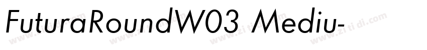 FuturaRoundW03 Mediu字体转换 FuturaRoundW03 Mediu字体转换